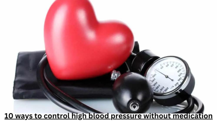 10 ways to control high blood pressure without medication